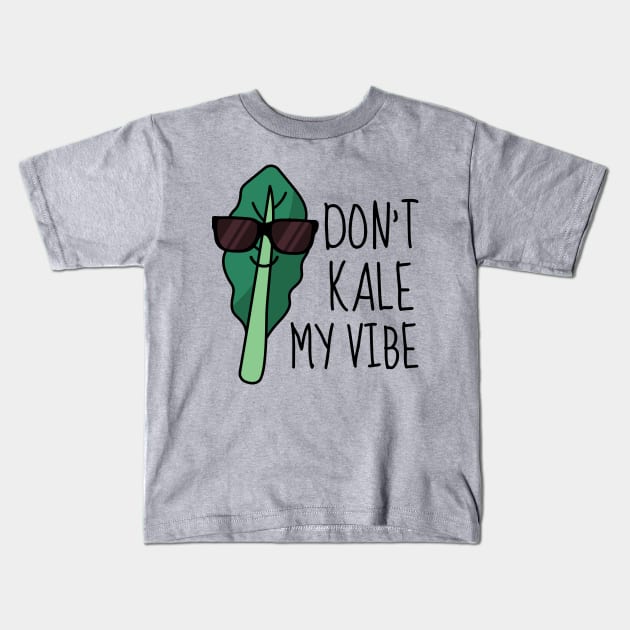 Don't Kale My Vibe Funny Kale Kids T-Shirt by DesignArchitect